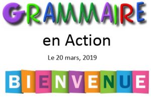 Titre de l'événement "Grammaire en Action" le 25 avril 2019, avec "Bienvenue" en bas.